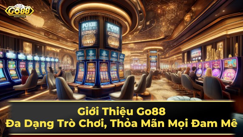 Khám phá kho game đa dạng tại Go88 